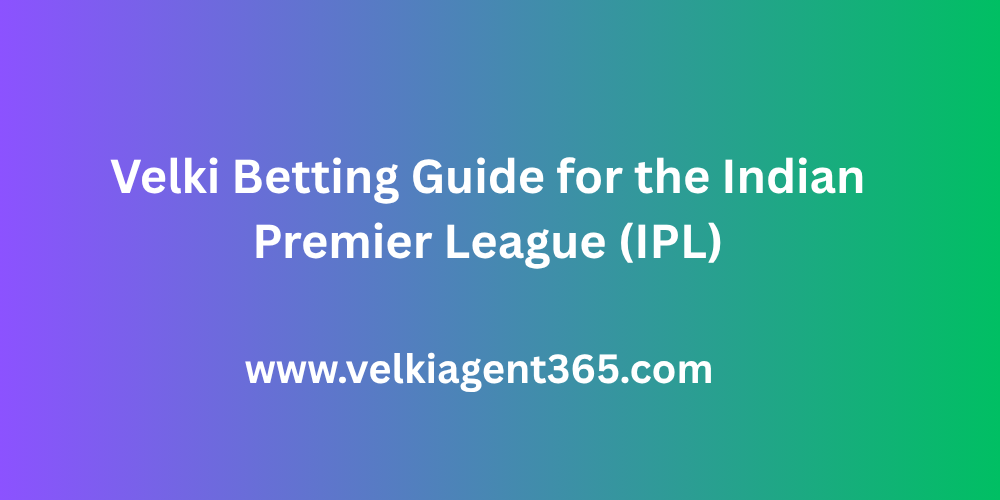 Velki Betting Guide for the Indian Premier League (IPL)